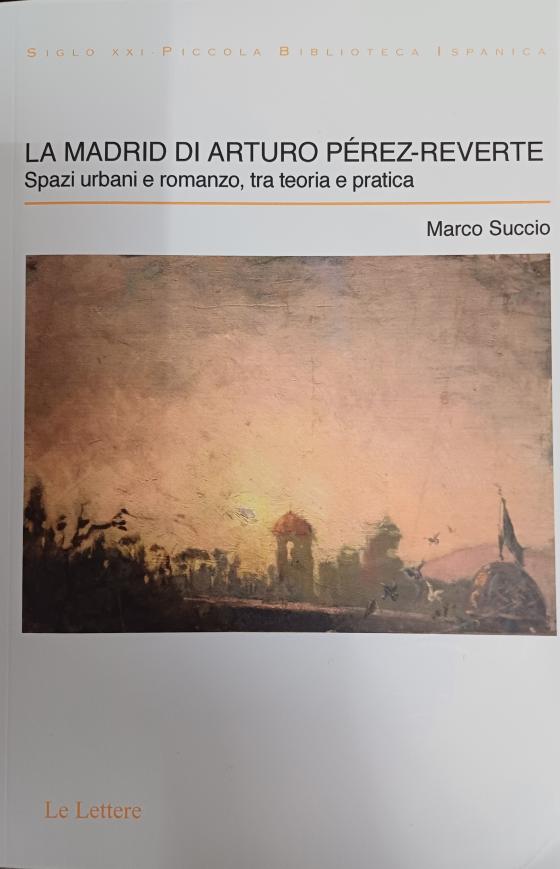 Succio- La Madrid di Arturo Pérez-Reverte. Spazi urbani e romanzo, tra teoria e pratica